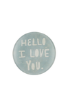 blue plate that says hello i love you on it with white background