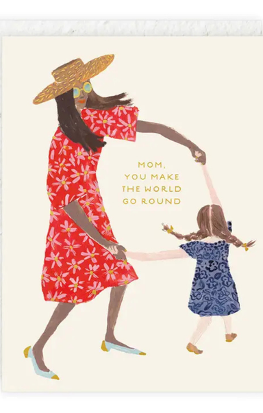 Illustration of a woman and a girl holding hands with text 'Mom, you make the world go round' on a beige background.